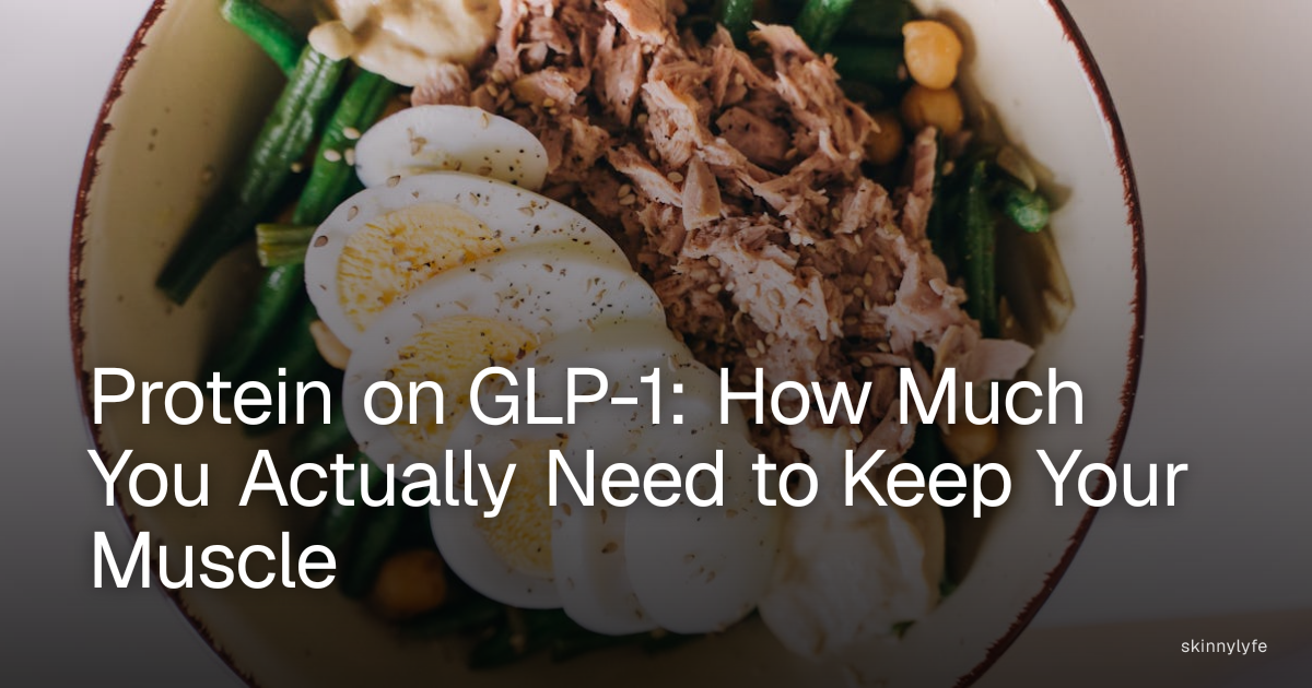 Protein on GLP-1: How Much You Actually Need to Keep Your Muscle