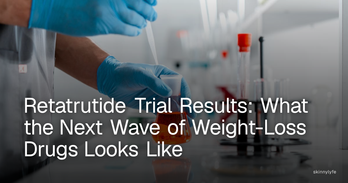 Retatrutide Trial Results: What the Next Wave of Weight-Loss Drugs Looks Like